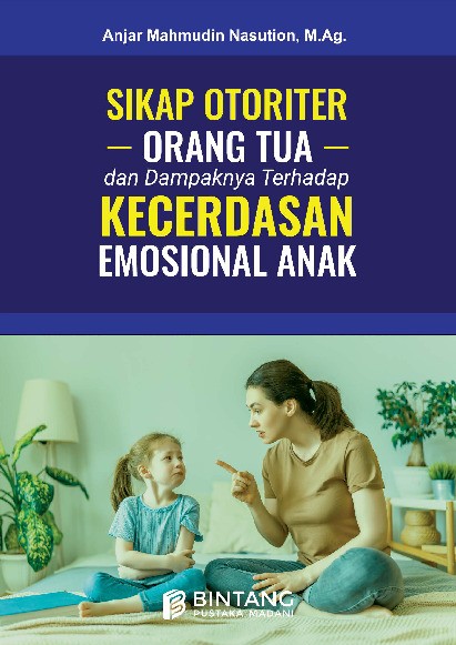 Sikap otoriter Orang tua dan dampaknya terhadap kecerdasan emosional anak